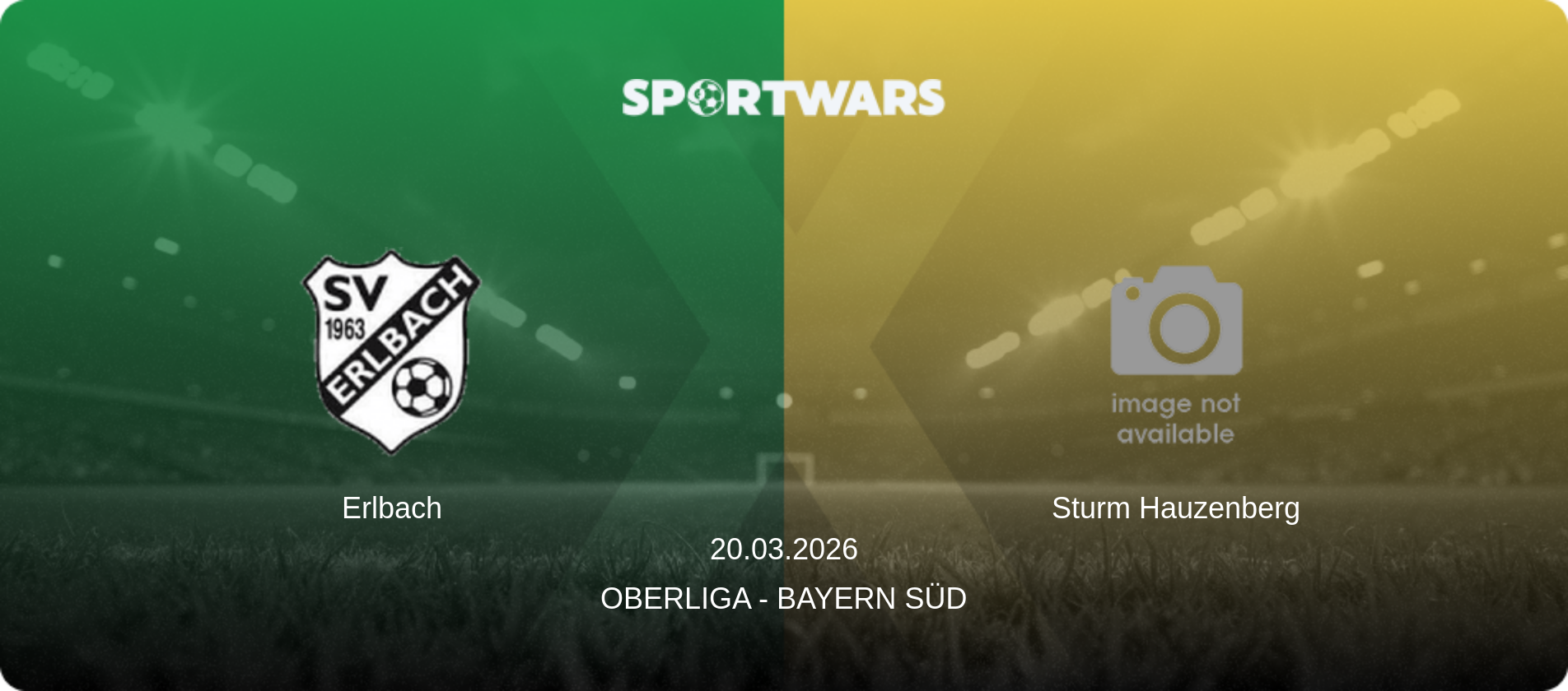 Erlbach — Sturm Hauzenberg, 20.03.2026 — Oberliga - Bayern Süd (match preview)
