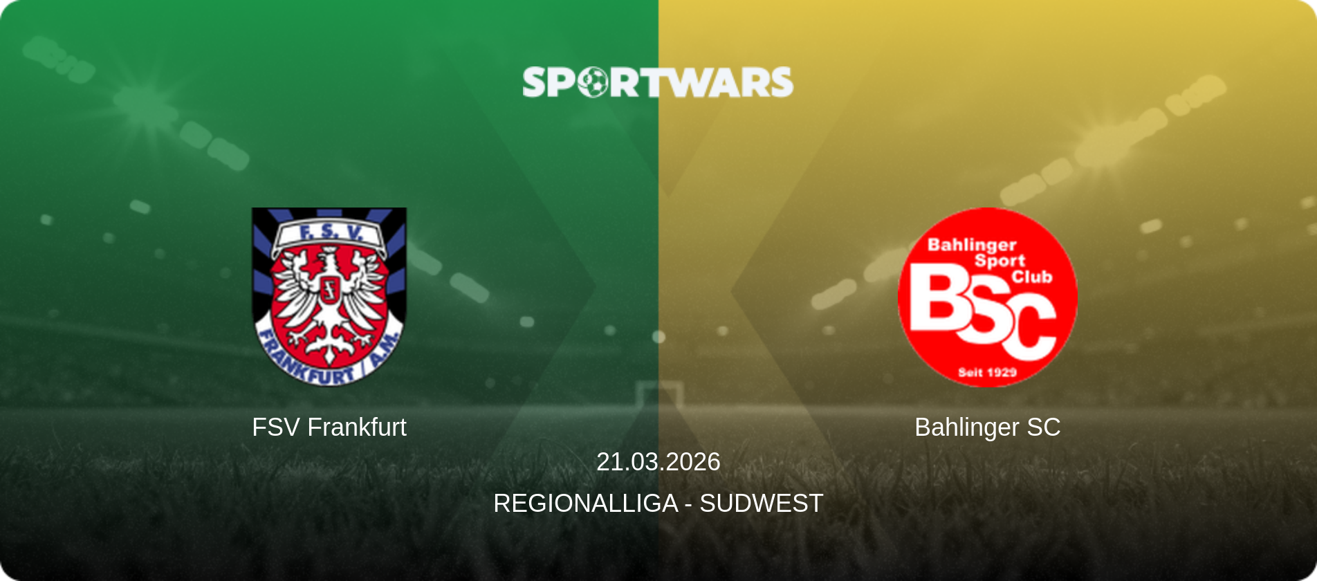 FSV Frankfurt — Bahlinger SC, 21.03.2026 — Regionalliga - SudWest (match preview)