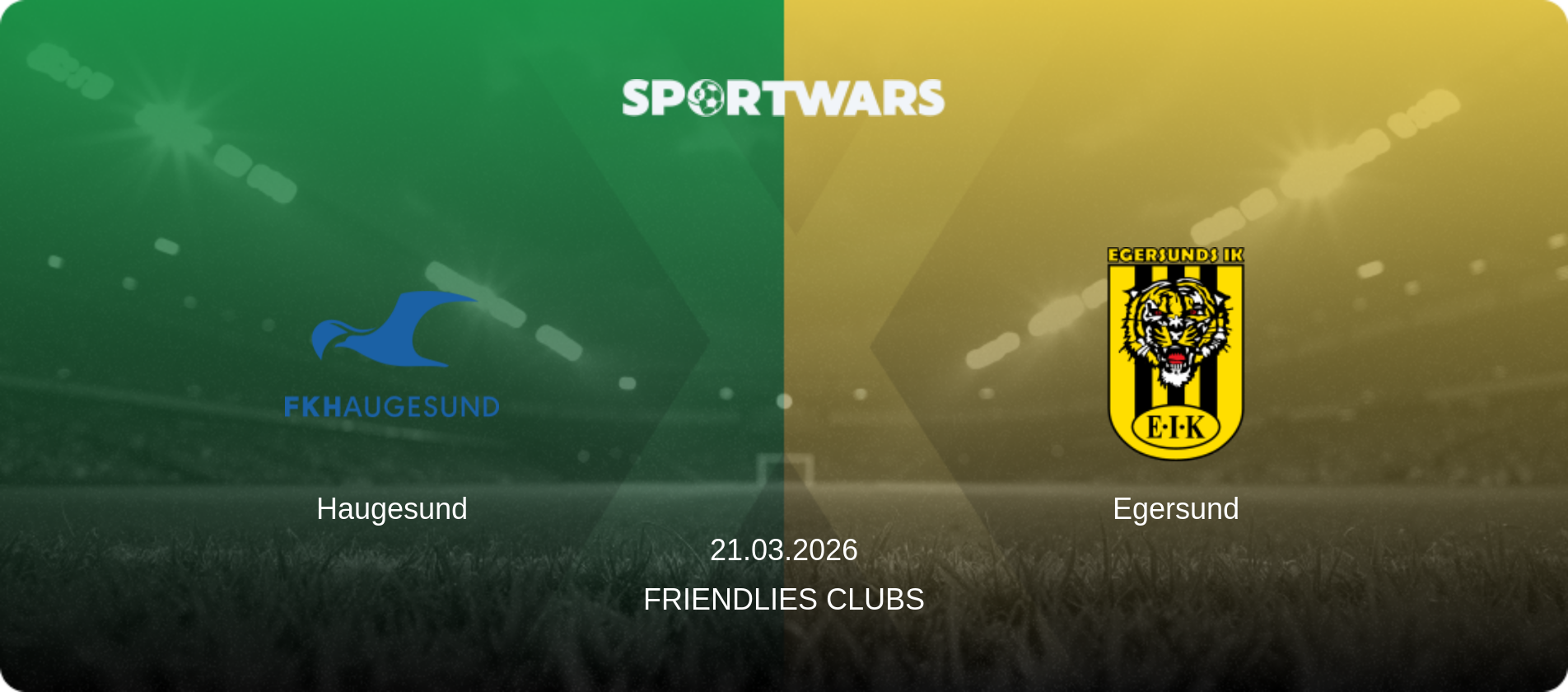 Haugesund — Egersund, 21.03.2026 — Friendlies Clubs (match preview)