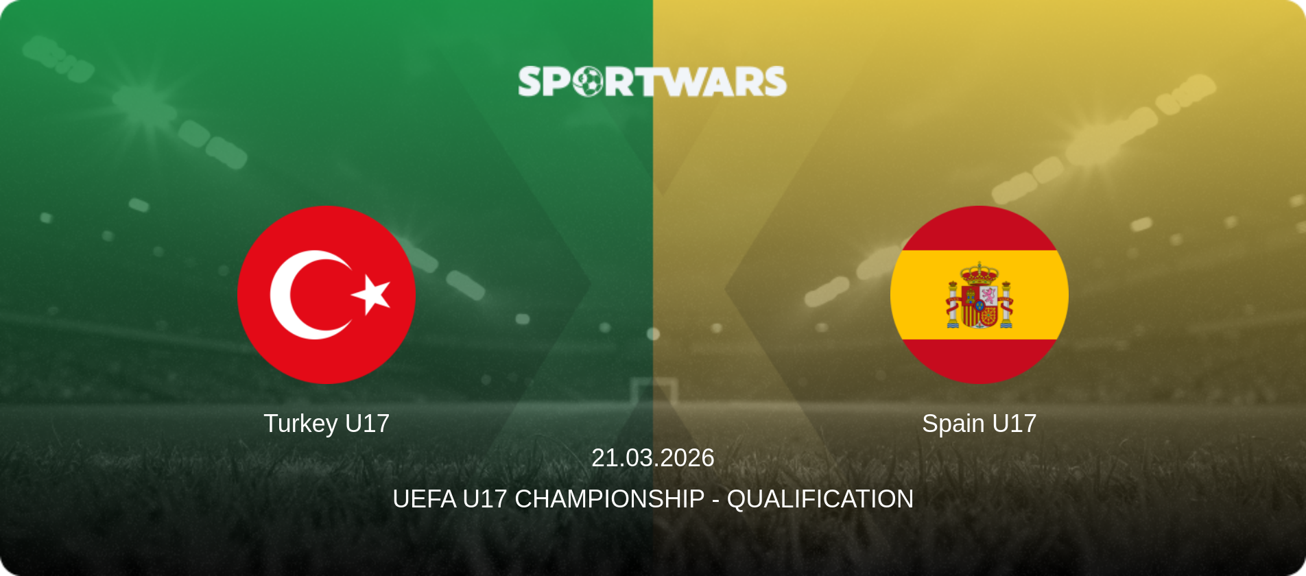 Turkey U17 — Spain U17, 21.03.2026 — UEFA U17 Championship - Qualification (match preview)