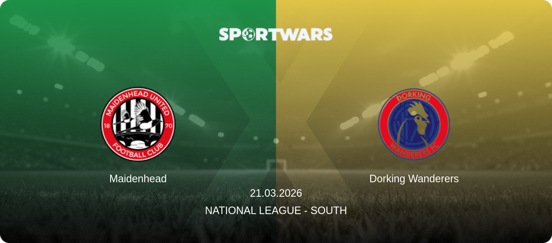 Maidenhead — Dorking Wanderers, 21.03.2026 — National League - South (match preview)