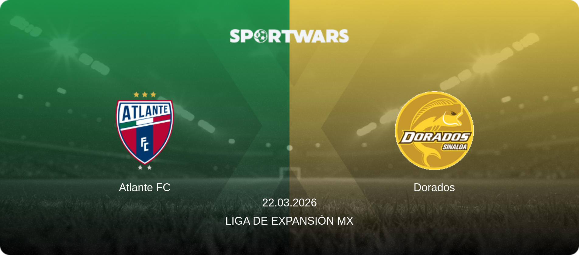 Atlante FC — Dorados, 22.03.2026 — Liga de Expansión MX (match preview)