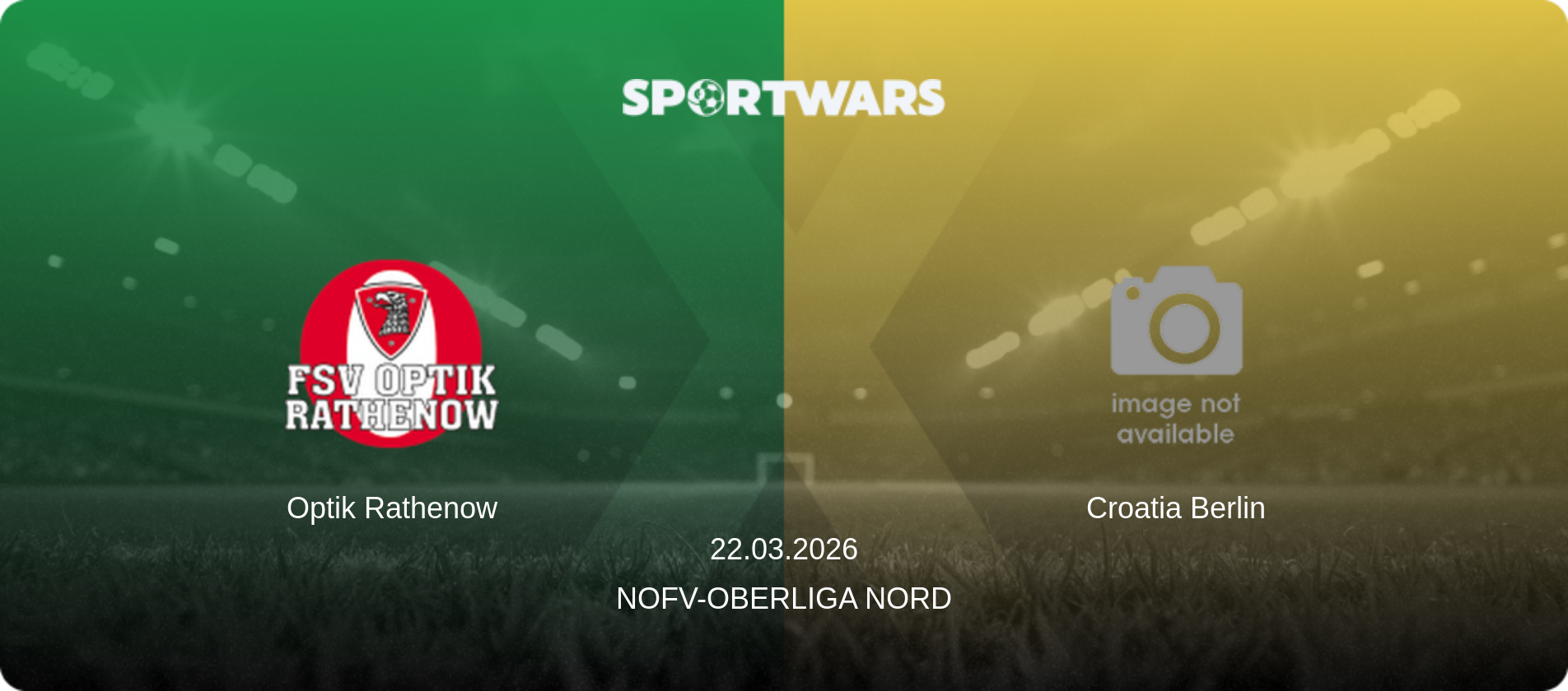 Optik Rathenow — Croatia Berlin, 22.03.2026 — NOFV-Oberliga Nord (match preview)