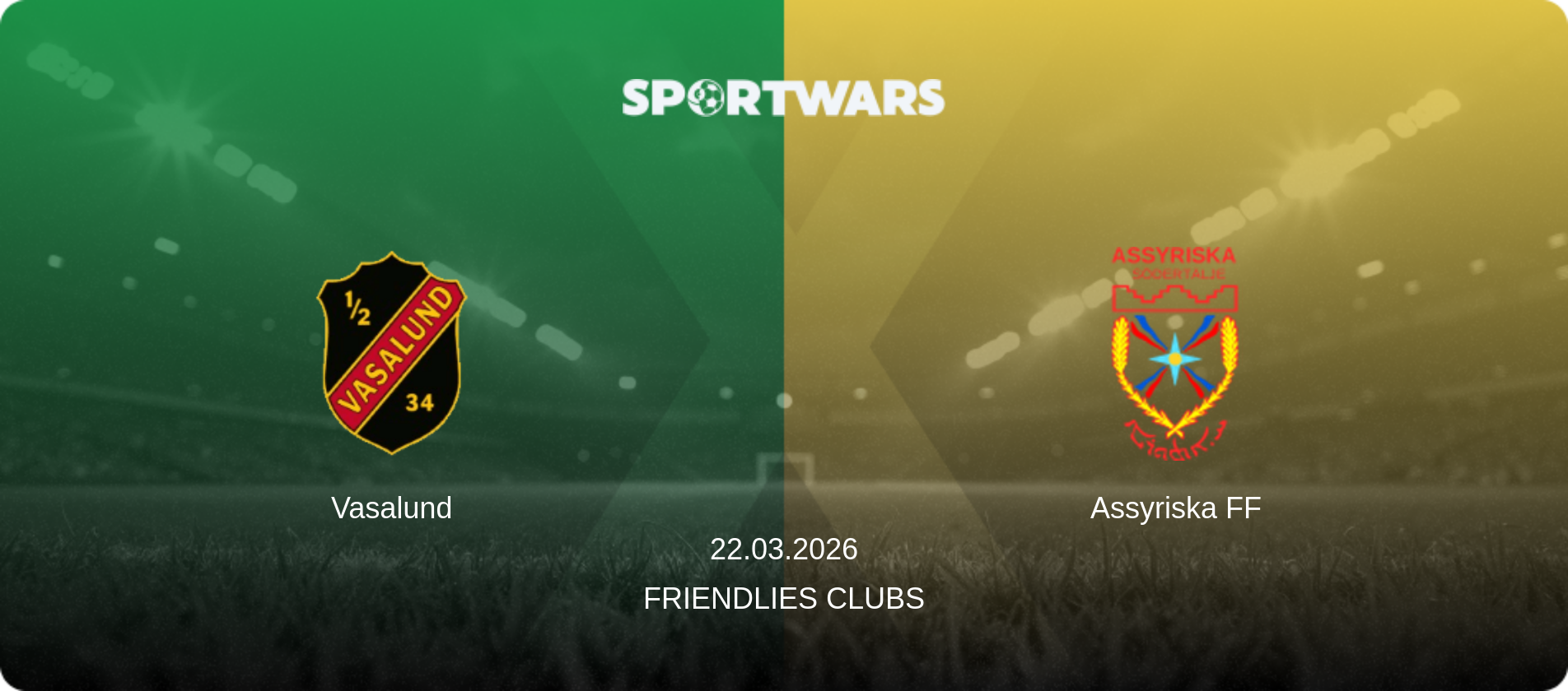 Vasalund — Assyriska FF, 22.03.2026 — Friendlies Clubs (match preview)