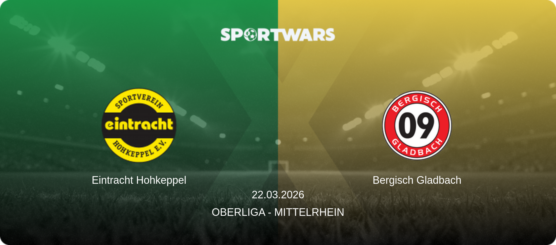 Eintracht Hohkeppel — Bergisch Gladbach, 22.03.2026 — Oberliga - Mittelrhein (match preview)