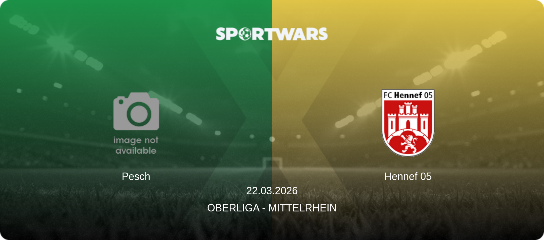 Pesch — Hennef 05, 22.03.2026 — Oberliga - Mittelrhein (match preview)
