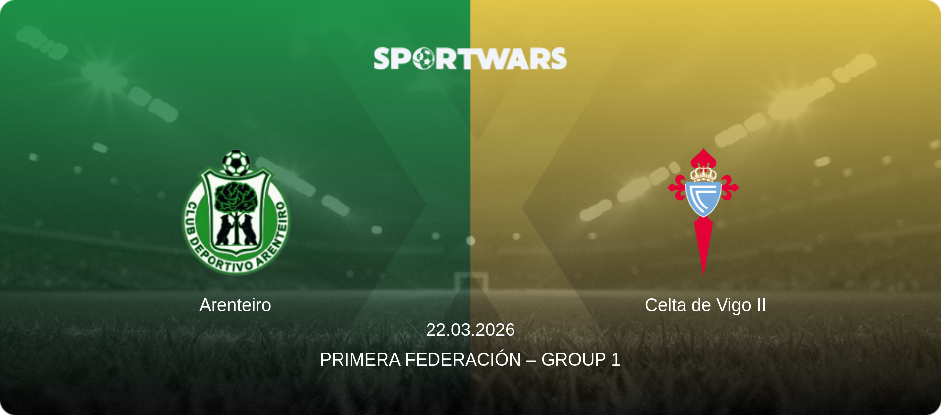 Arenteiro — Celta de Vigo II, 22.03.2026 — Primera Federación – Group 1 (match preview)