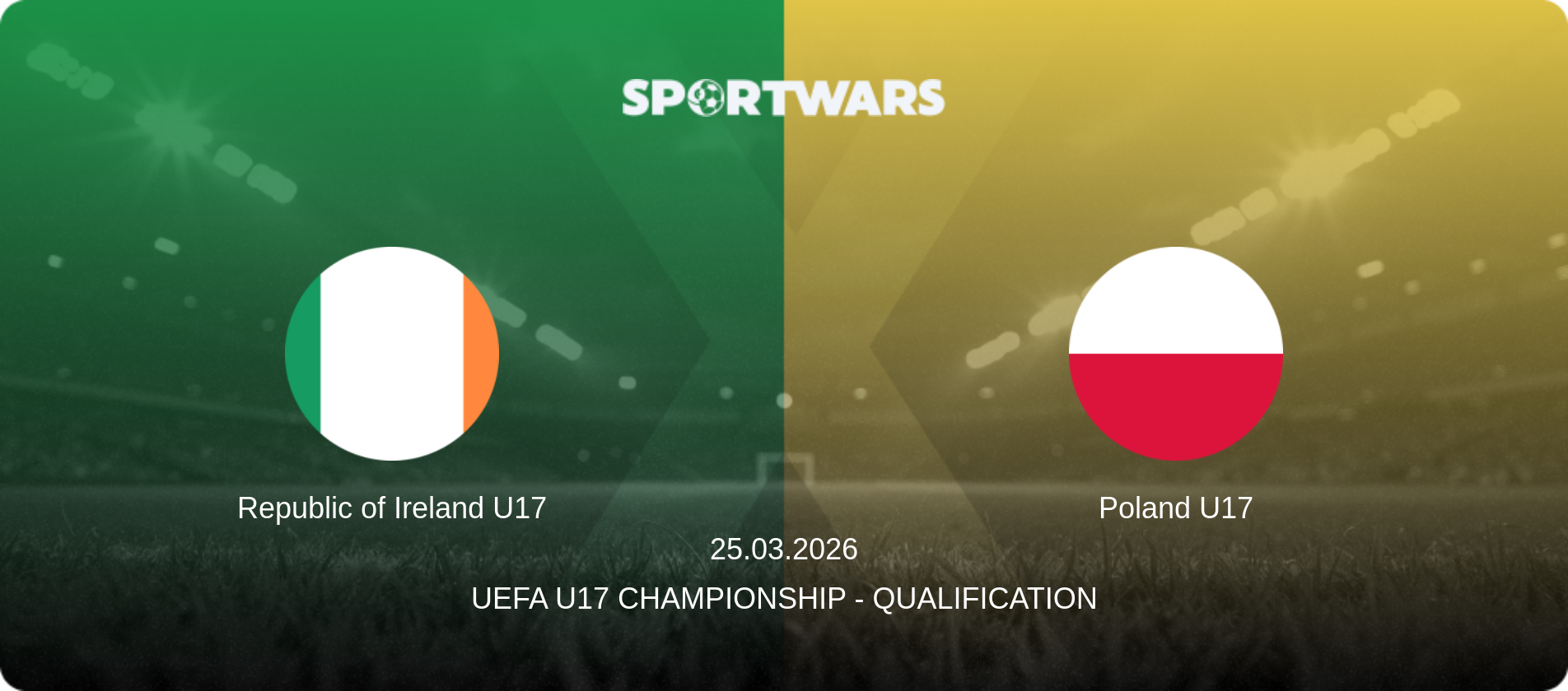 Republic of Ireland U17 — Poland U17, 25.03.2026 — UEFA U17 Championship - Qualification (match preview)