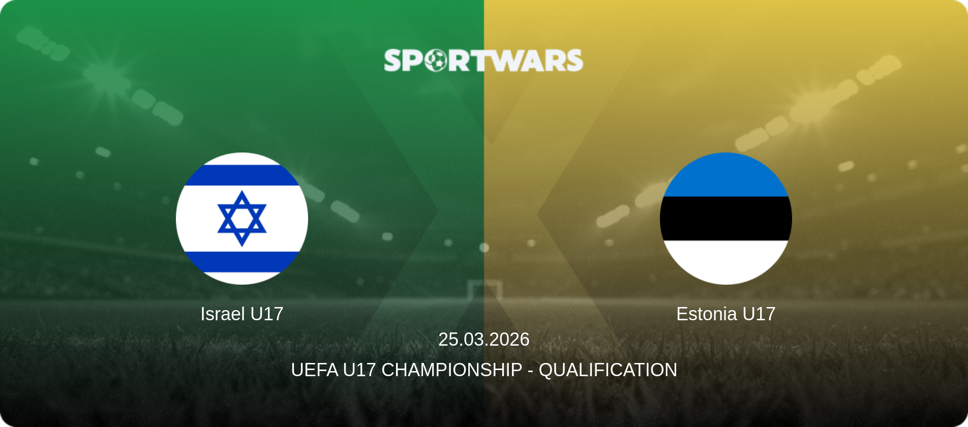 Israel U17 — Estonia U17, 25.03.2026 — UEFA U17 Championship - Qualification (match preview)