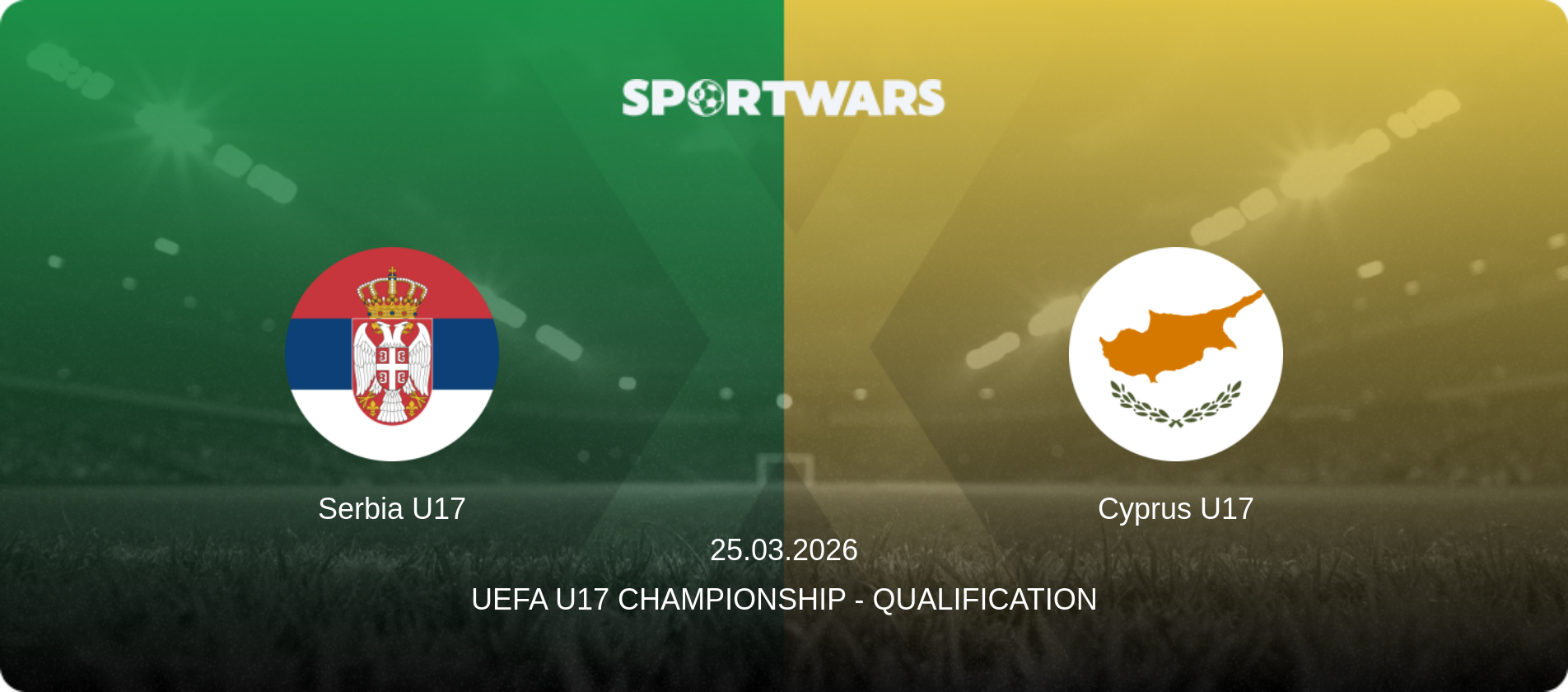 Serbia U17 — Cyprus U17, 25.03.2026 — UEFA U17 Championship - Qualification (match preview)