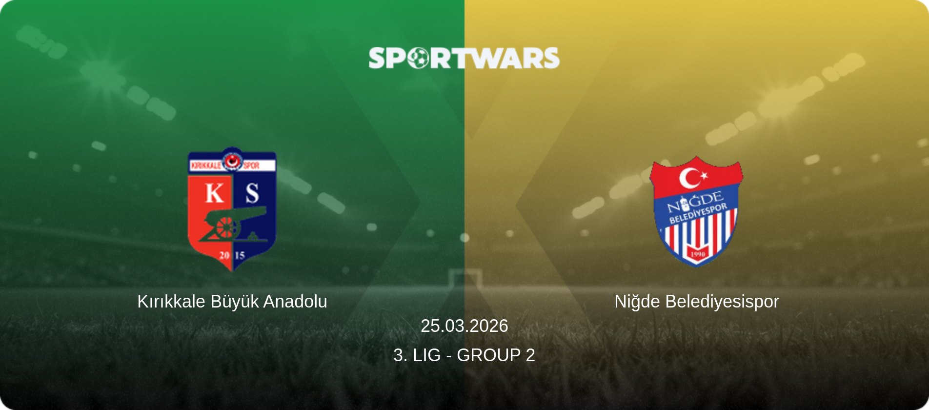 Kırıkkale Büyük Anadolu — Niğde Belediyesispor, 25.03.2026 — 3. Lig - Group 2 (match preview)