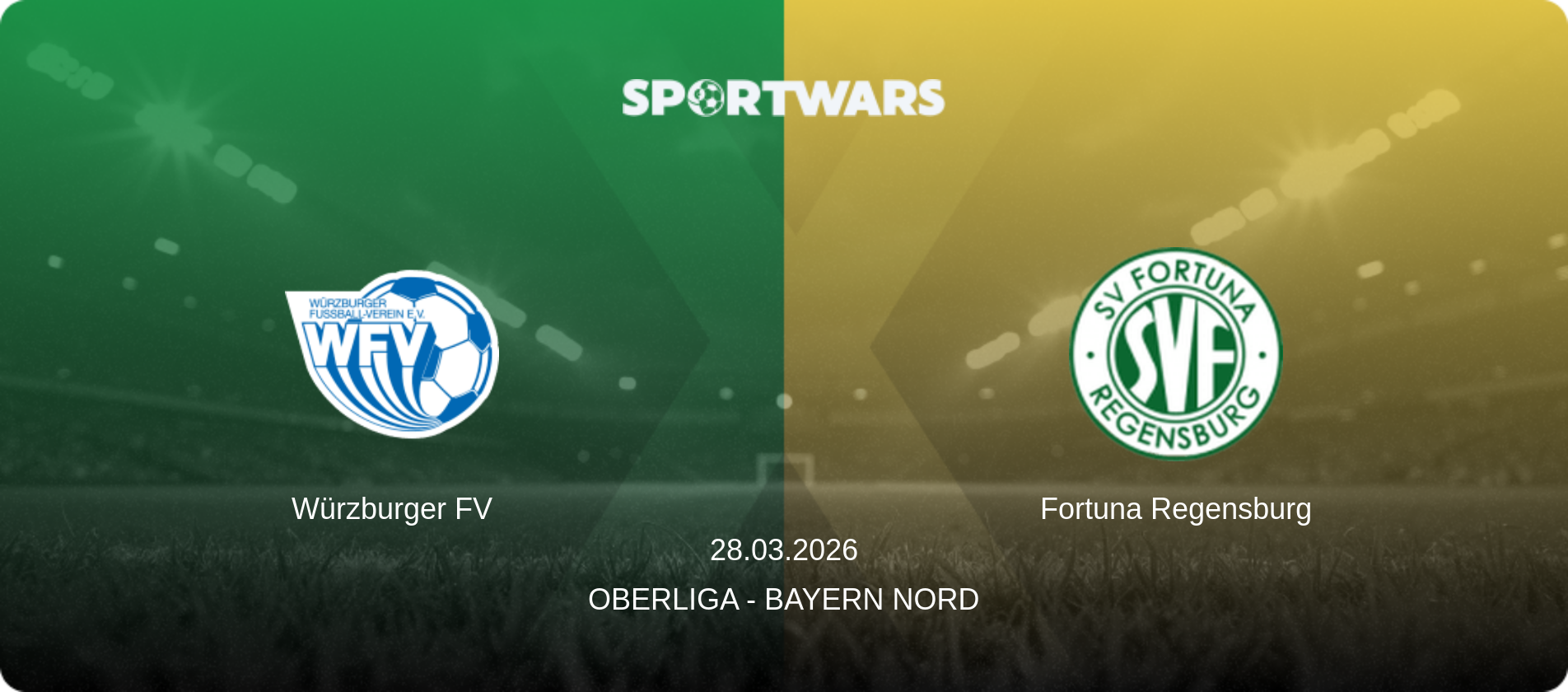 Würzburger FV — Fortuna Regensburg, 28.03.2026 — Oberliga - Bayern Nord (match preview)