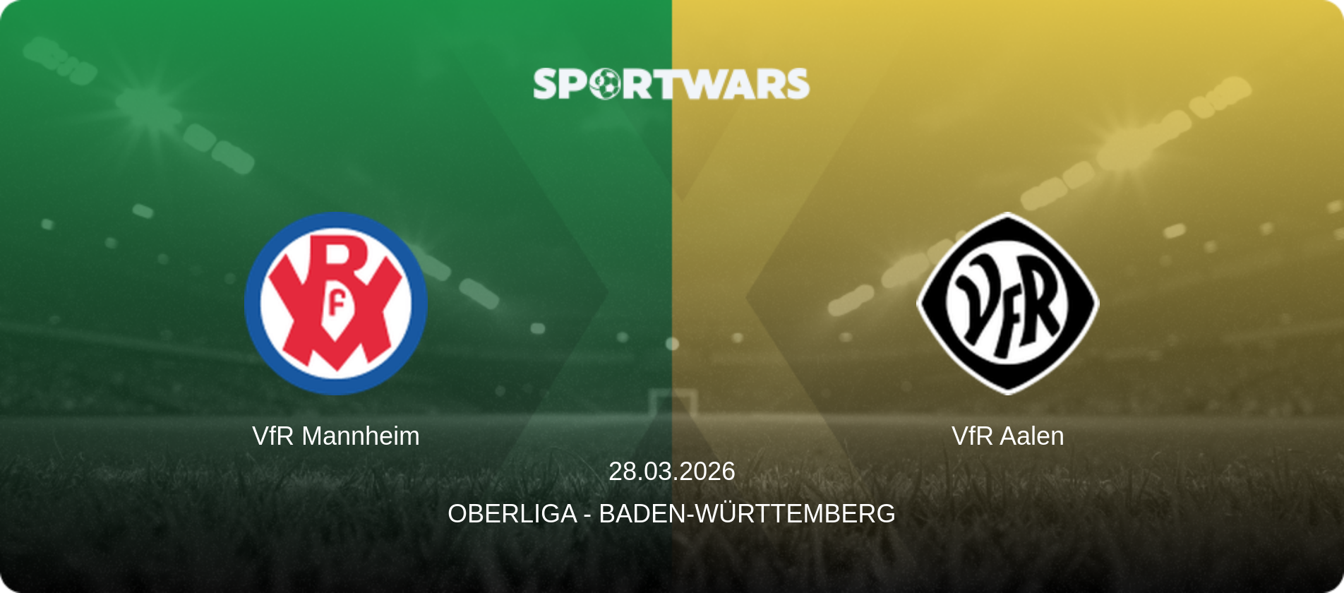 VfR Mannheim — VfR Aalen, 28.03.2026 — Oberliga - Baden-Württemberg (match preview)