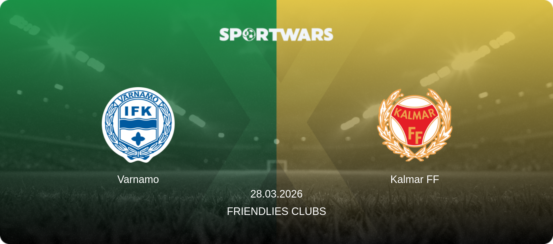 Varnamo — Kalmar FF, 28.03.2026 — Friendlies Clubs (match preview)