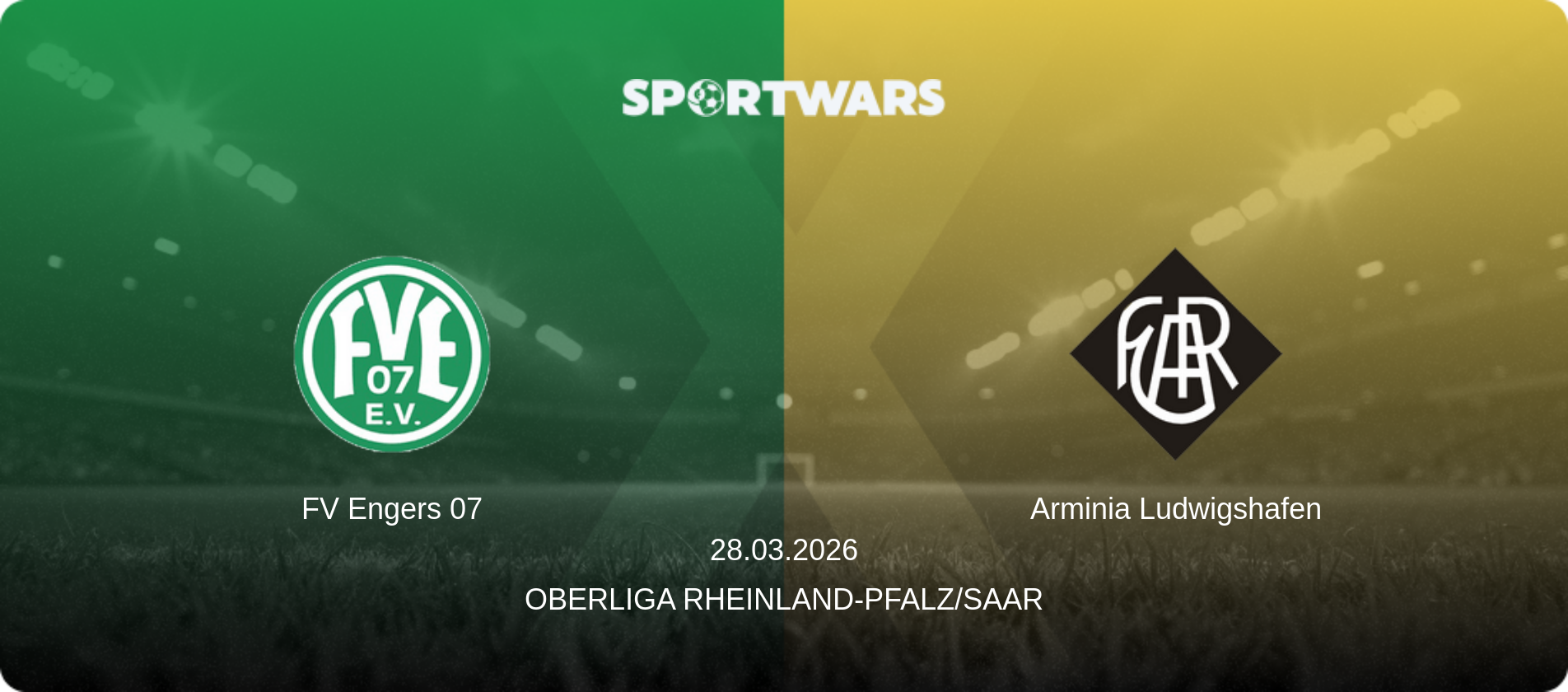 FV Engers 07 — Arminia Ludwigshafen, 28.03.2026 — Oberliga Rheinland-Pfalz/Saar (match preview)