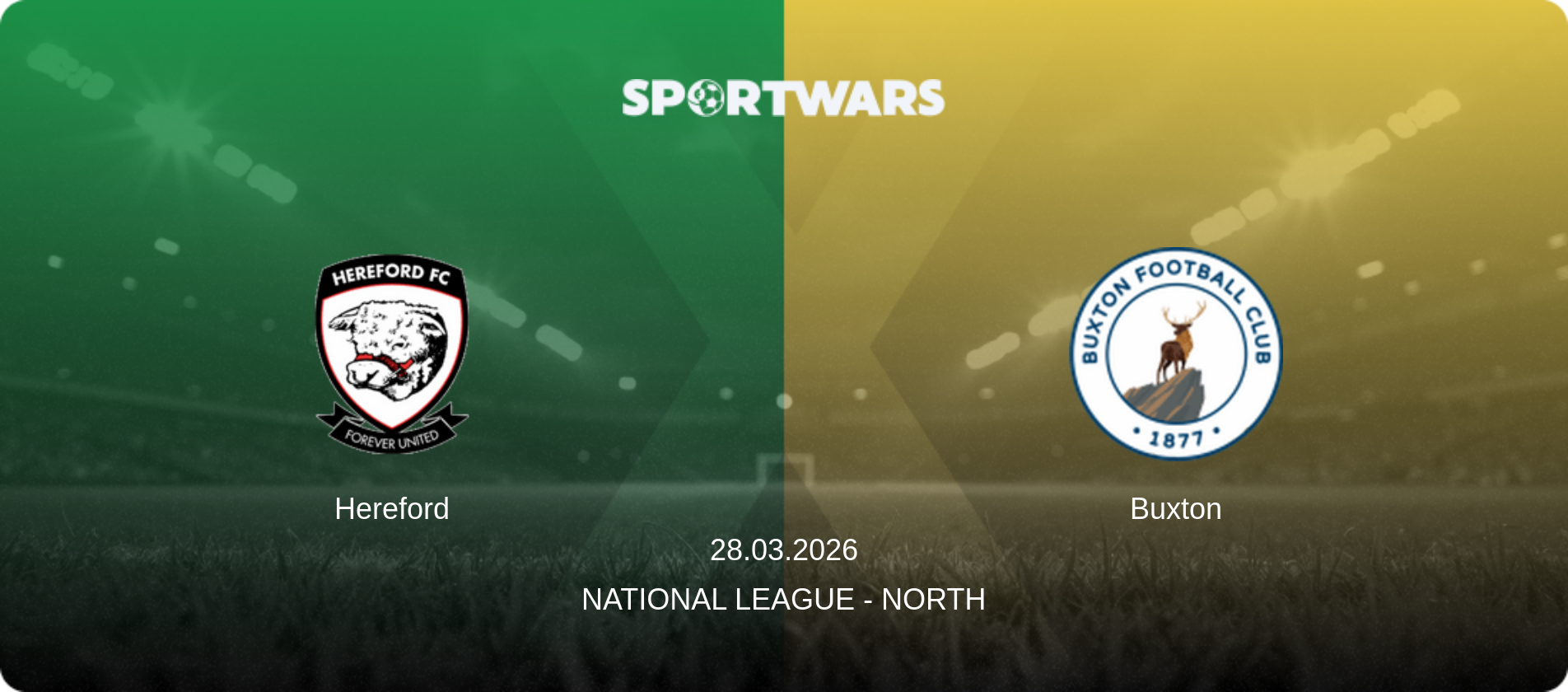 Hereford — Buxton, 28.03.2026 — National League - North (match preview)