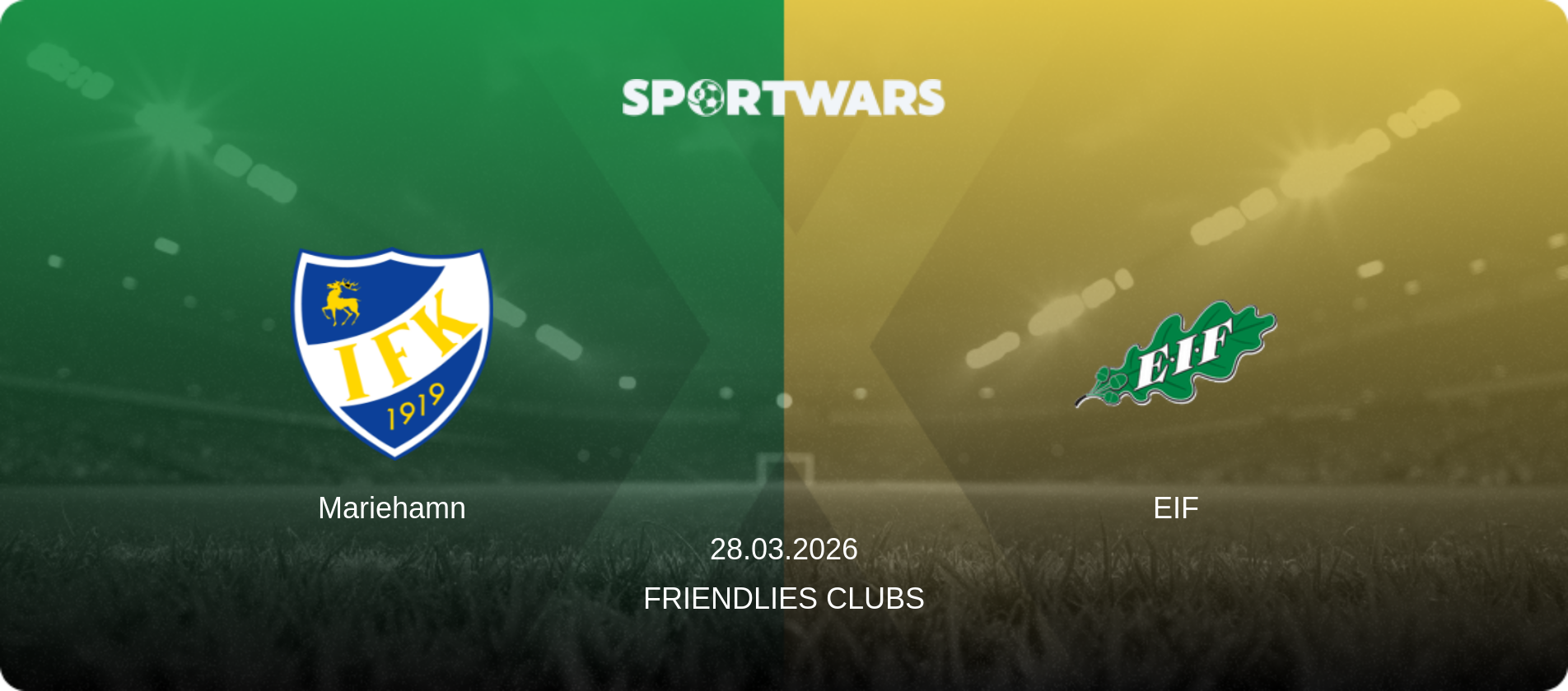 Mariehamn — EIF, 28.03.2026 — Friendlies Clubs (match preview)