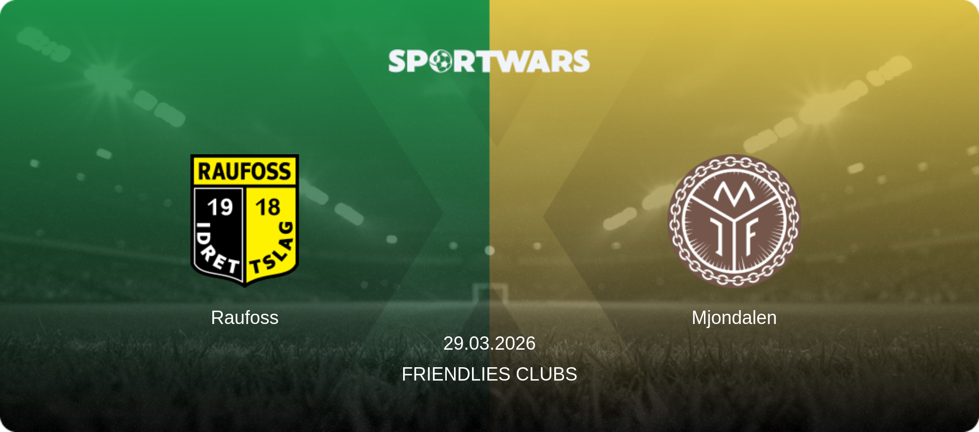 Raufoss — Mjondalen, 29.03.2026 — Friendlies Clubs (match preview)
