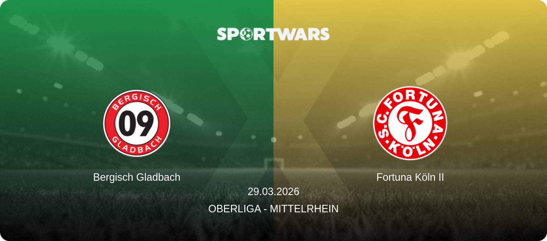 Bergisch Gladbach — Fortuna Köln II, 29.03.2026 — Oberliga - Mittelrhein (match preview)