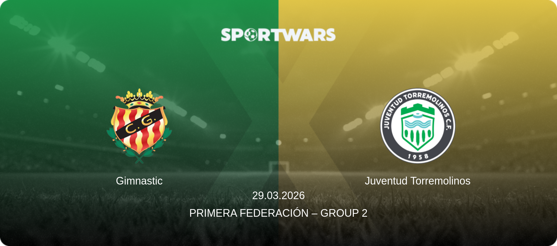 Gimnastic — Juventud Torremolinos, 29.03.2026 — Primera Federación – Group 2 (match preview)