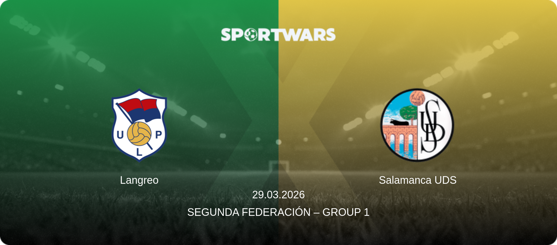 Langreo — Salamanca UDS, 29.03.2026 — Segunda Federación – Group 1 (match preview)