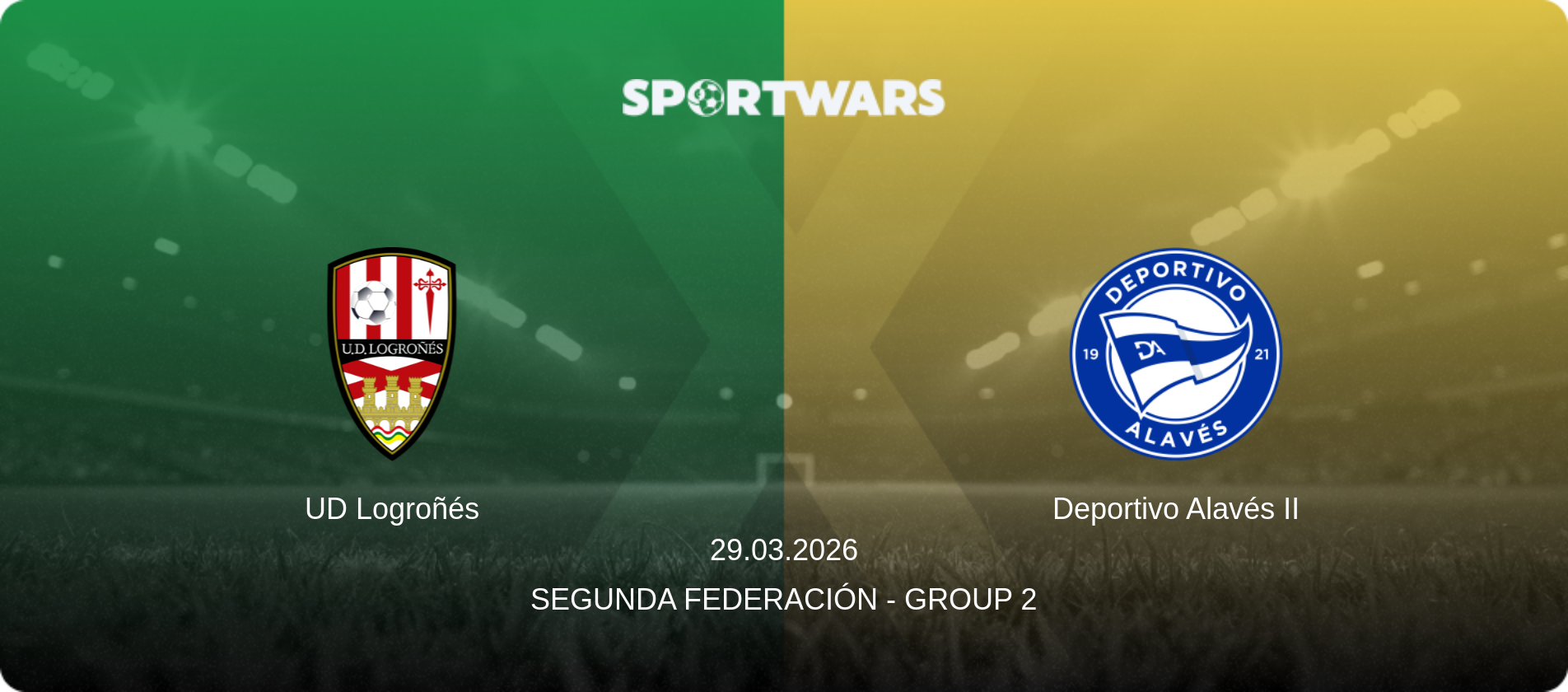 UD Logroñés — Deportivo Alavés II, 29.03.2026 — Segunda Federación - Group 2 (match preview)