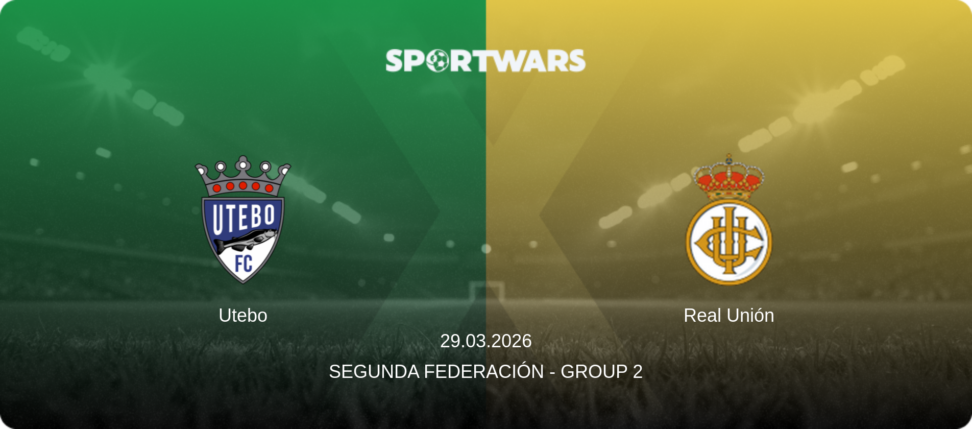 Utebo — Real Unión, 29.03.2026 — Segunda Federación - Group 2 (match preview)