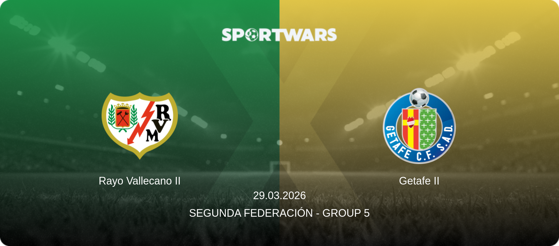 Rayo Vallecano II — Getafe II, 29.03.2026 — Segunda Federación - Group 5 (match preview)