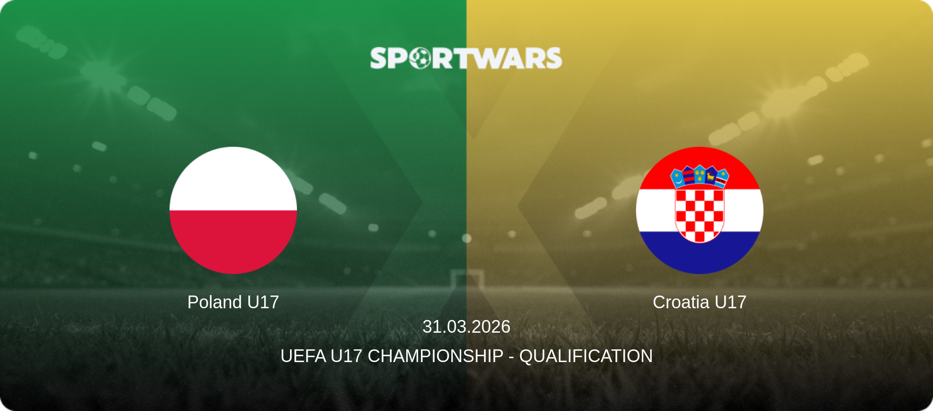 Poland U17 — Croatia U17, 31.03.2026 — UEFA U17 Championship - Qualification (match preview)