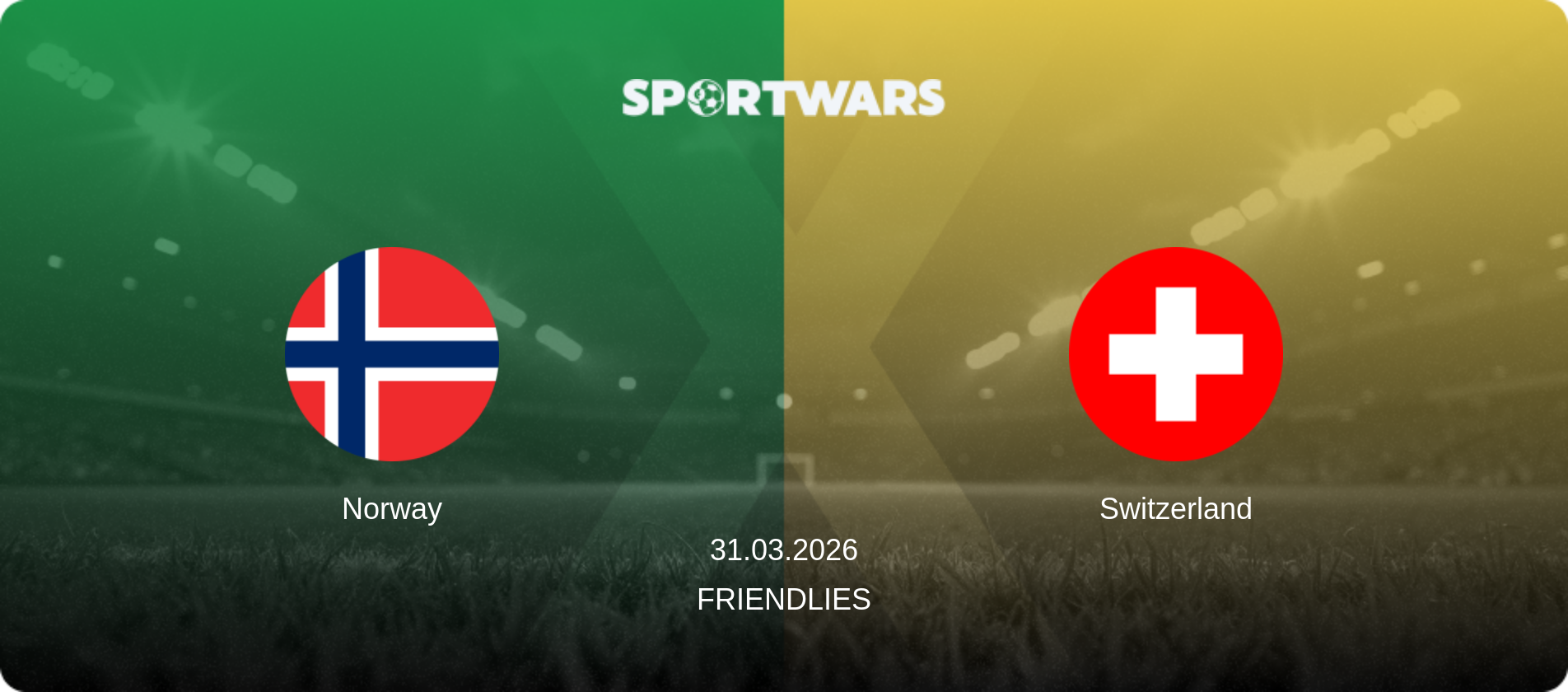 Norway — Switzerland, 31.03.2026 — Friendlies (match preview)