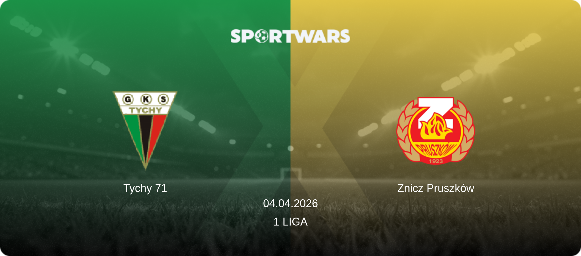 Tychy 71 — Znicz Pruszków, 04.04.2026 — 1 Liga (match preview)