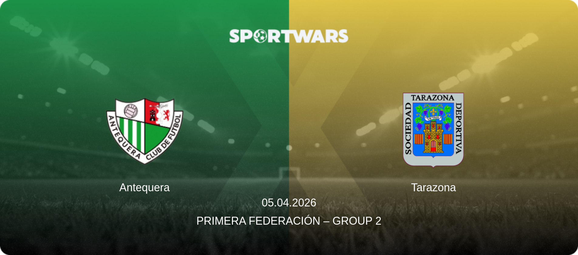 Antequera — Tarazona, 05.04.2026 — Primera Federación – Group 2 (match preview)