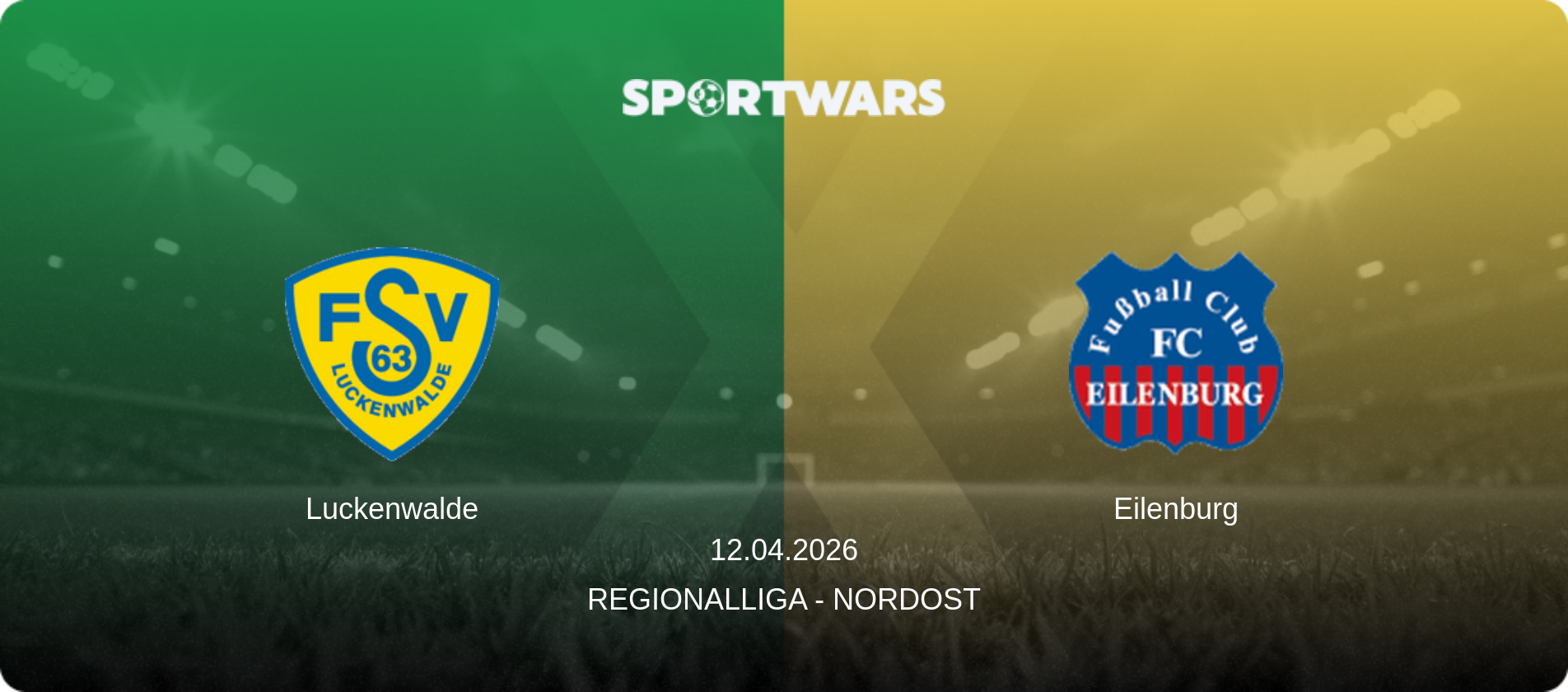 Luckenwalde — Eilenburg, 12.04.2026 — Regionalliga - Nordost (match preview)