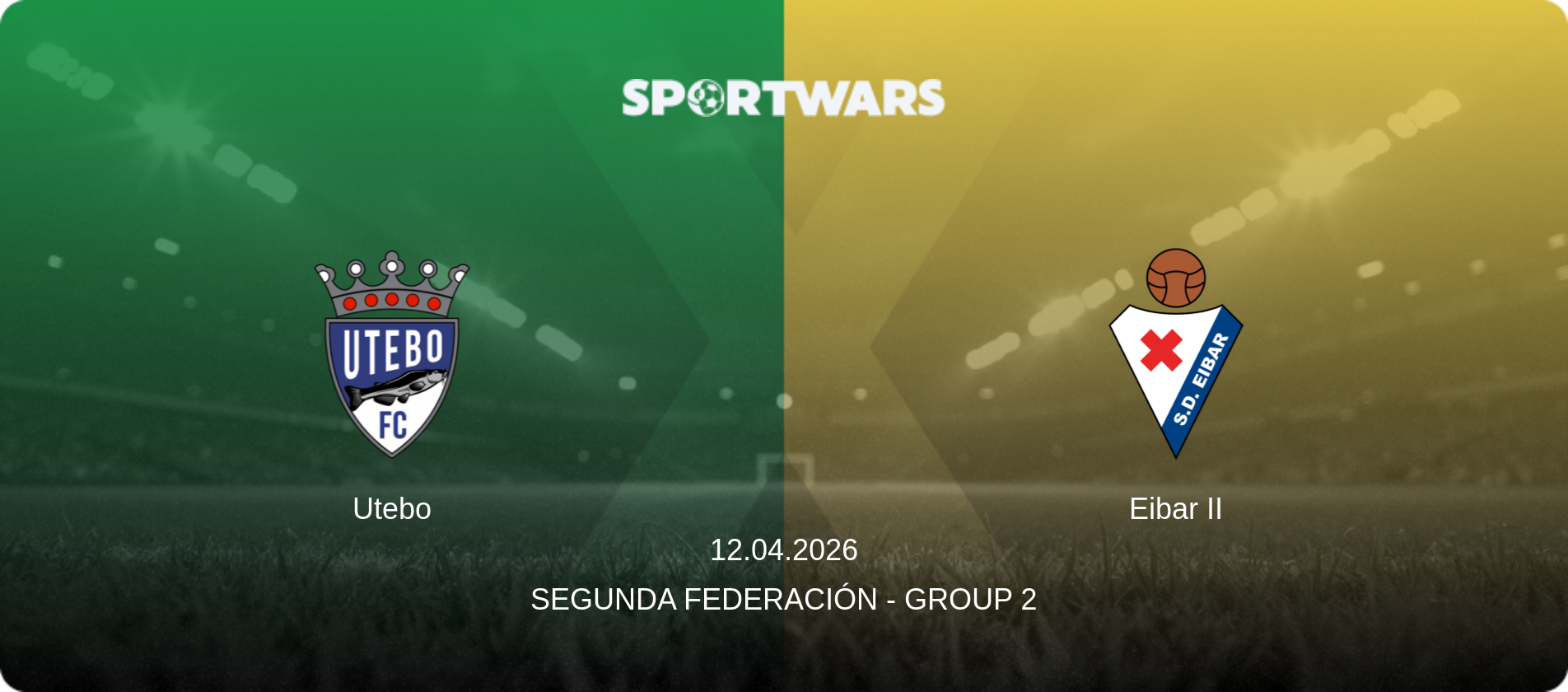 Utebo — Eibar II, 12.04.2026 — Segunda Federación - Group 2 (match preview)