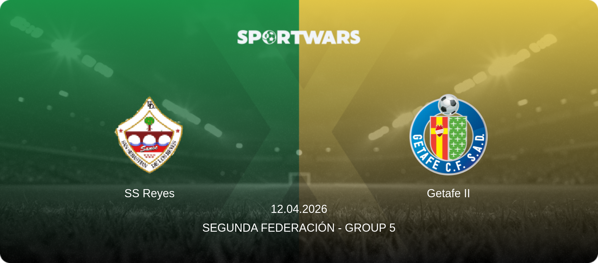 SS Reyes — Getafe II, 12.04.2026 — Segunda Federación - Group 5 (match preview)