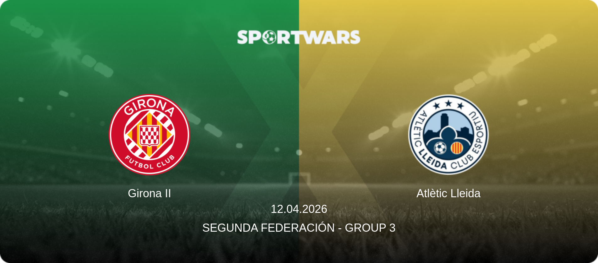 Girona II — Atlètic Lleida, 12.04.2026 — Segunda Federación - Group 3 (match preview)