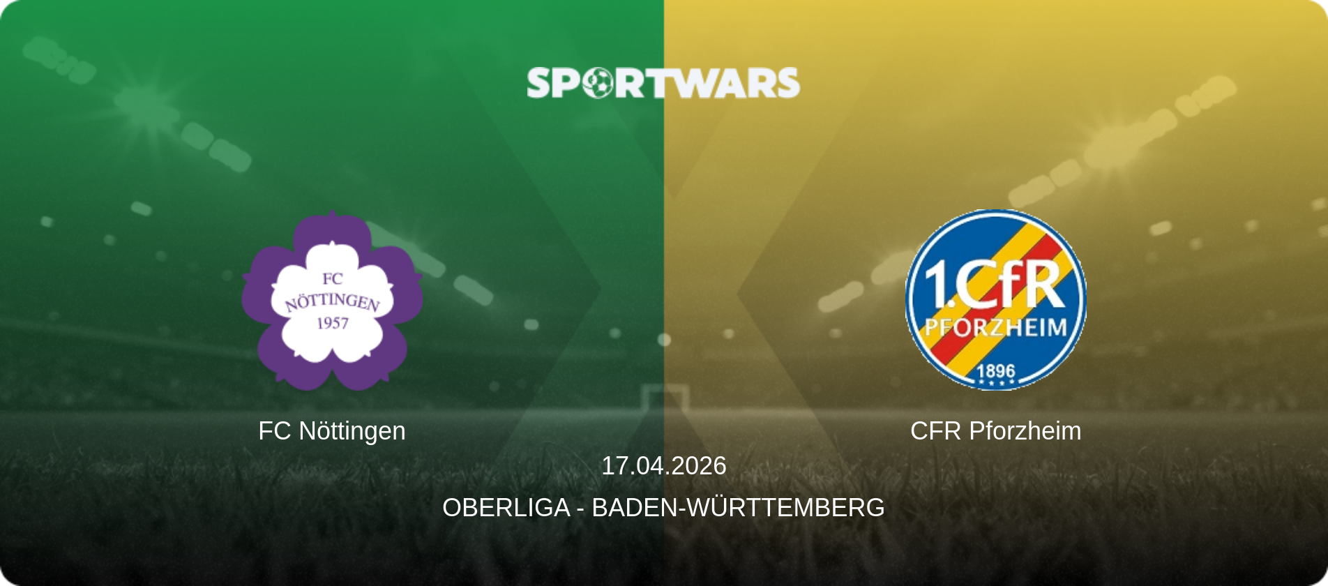 FC Nöttingen — CFR Pforzheim, 17.04.2026 — Oberliga - Baden-Württemberg (match preview)