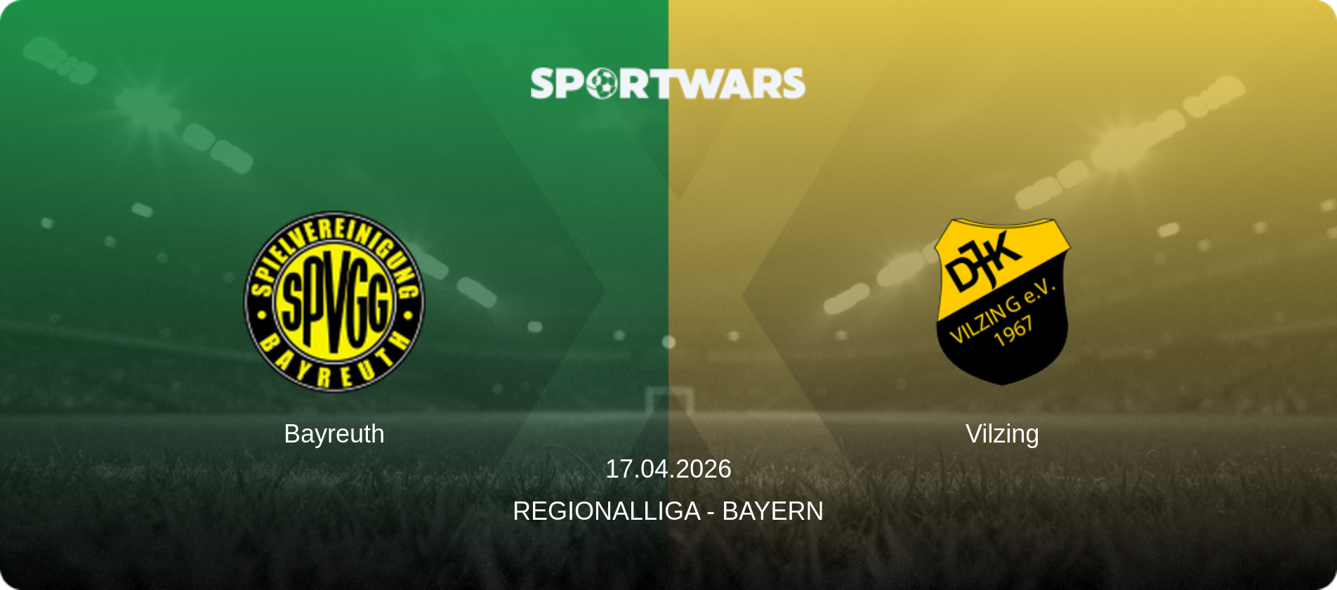 Bayreuth — Vilzing, 17.04.2026 — Regionalliga - Bayern (match preview)