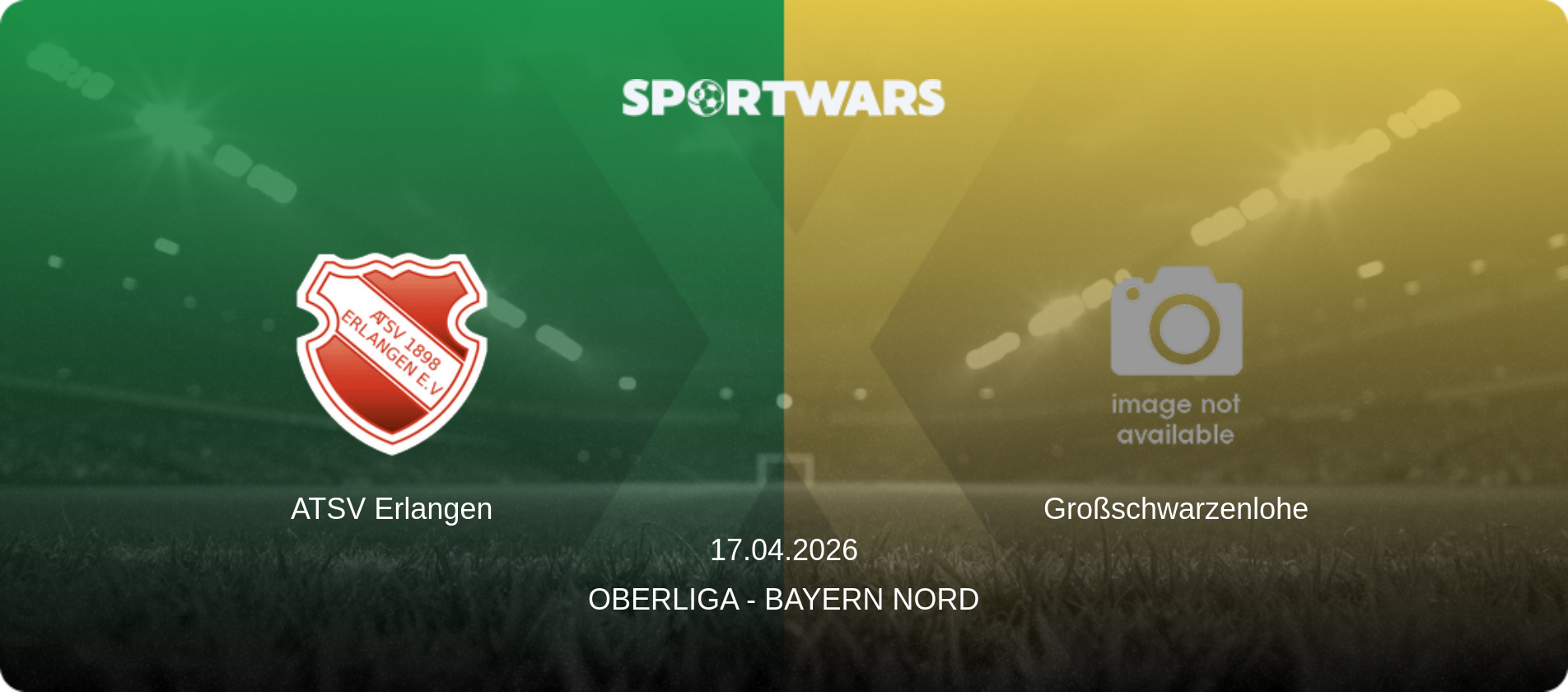 ATSV Erlangen — Großschwarzenlohe, 17.04.2026 — Oberliga - Bayern Nord (match preview)