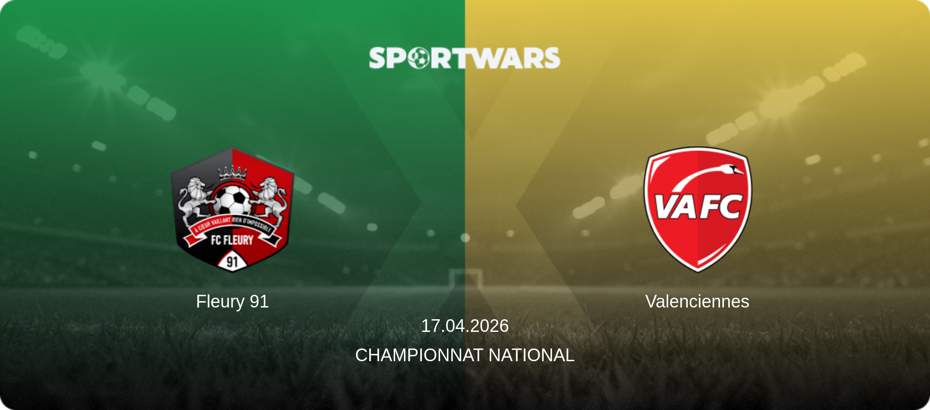 Fleury 91 — Valenciennes, 17.04.2026 — Championnat National (match preview)