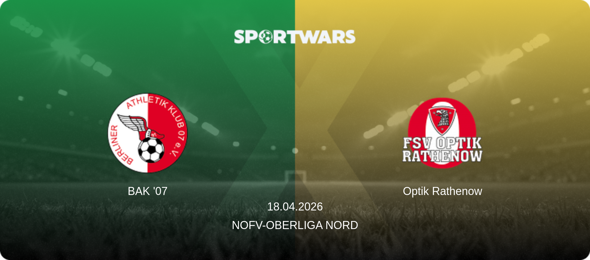 BAK '07 — Optik Rathenow, 18.04.2026 — NOFV-Oberliga Nord (match preview)