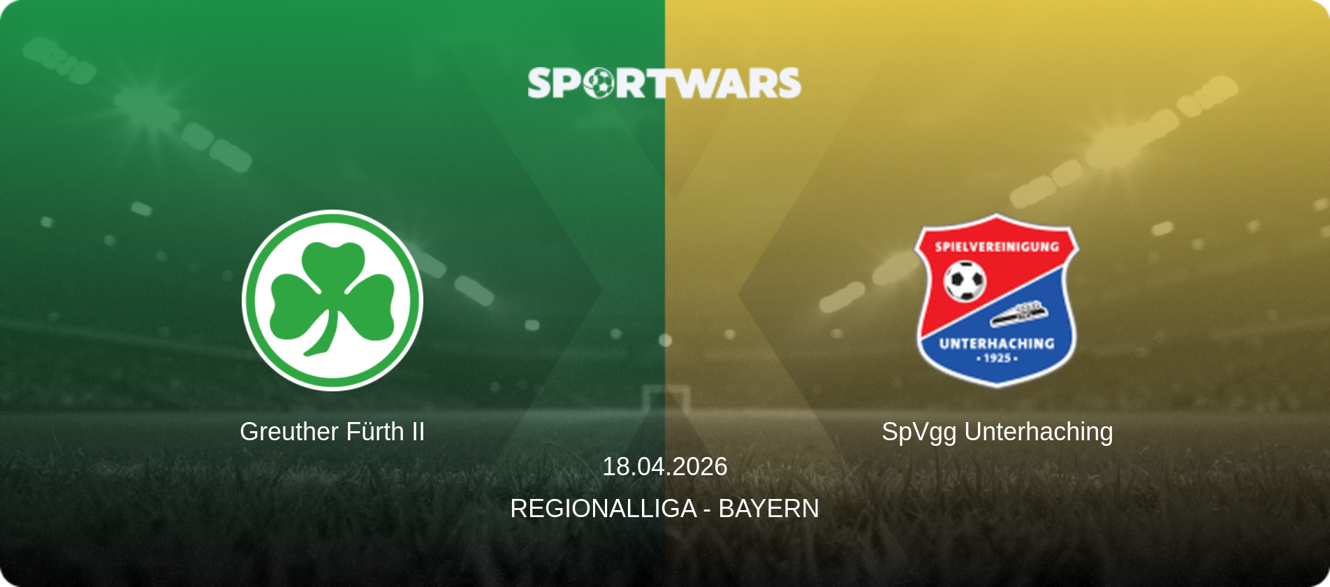 Greuther Fürth II — SpVgg Unterhaching, 18.04.2026 — Regionalliga - Bayern (match preview)