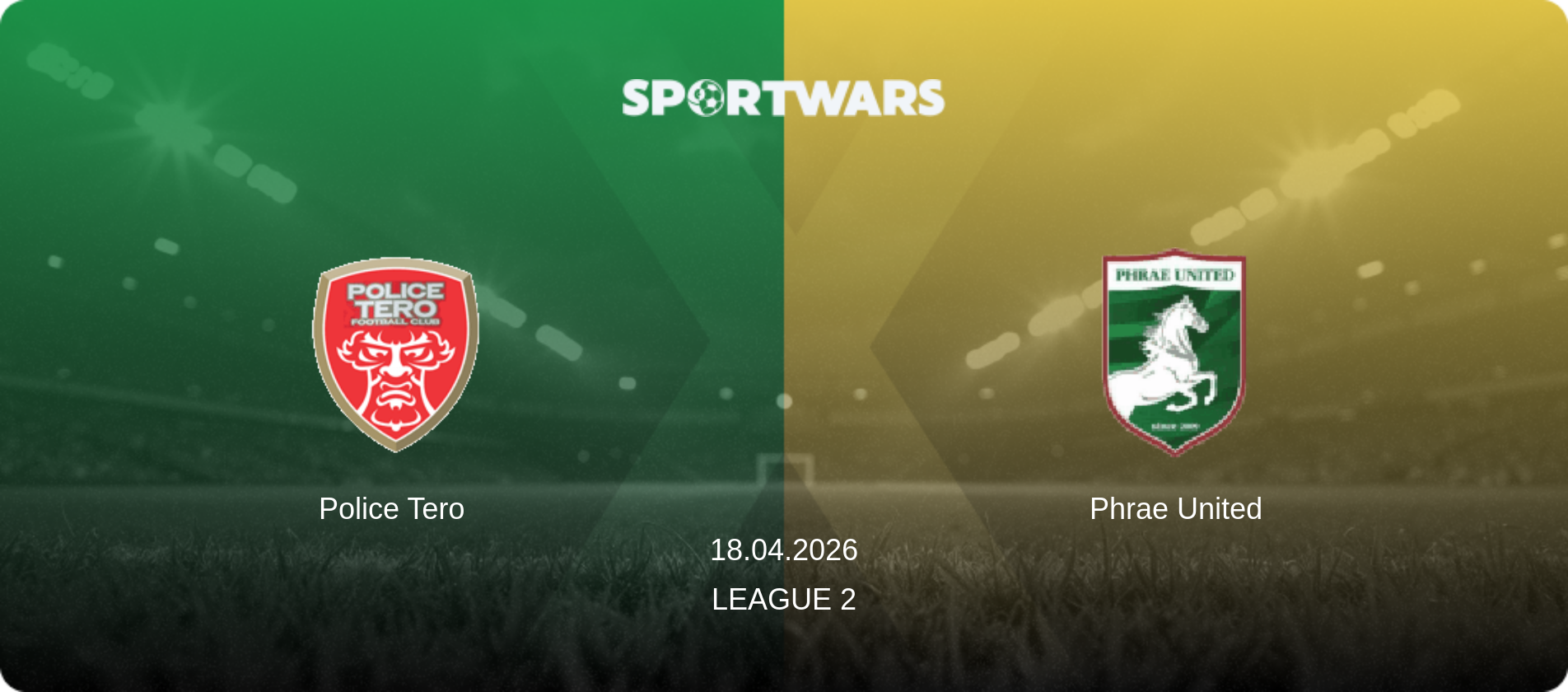 Police Tero — Phrae United, 18.04.2026 — League 2 (match preview)
