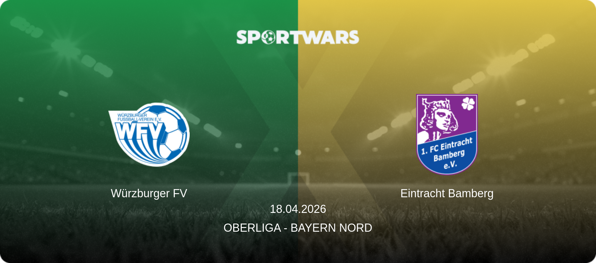Würzburger FV — Eintracht Bamberg, 18.04.2026 — Oberliga - Bayern Nord (match preview)