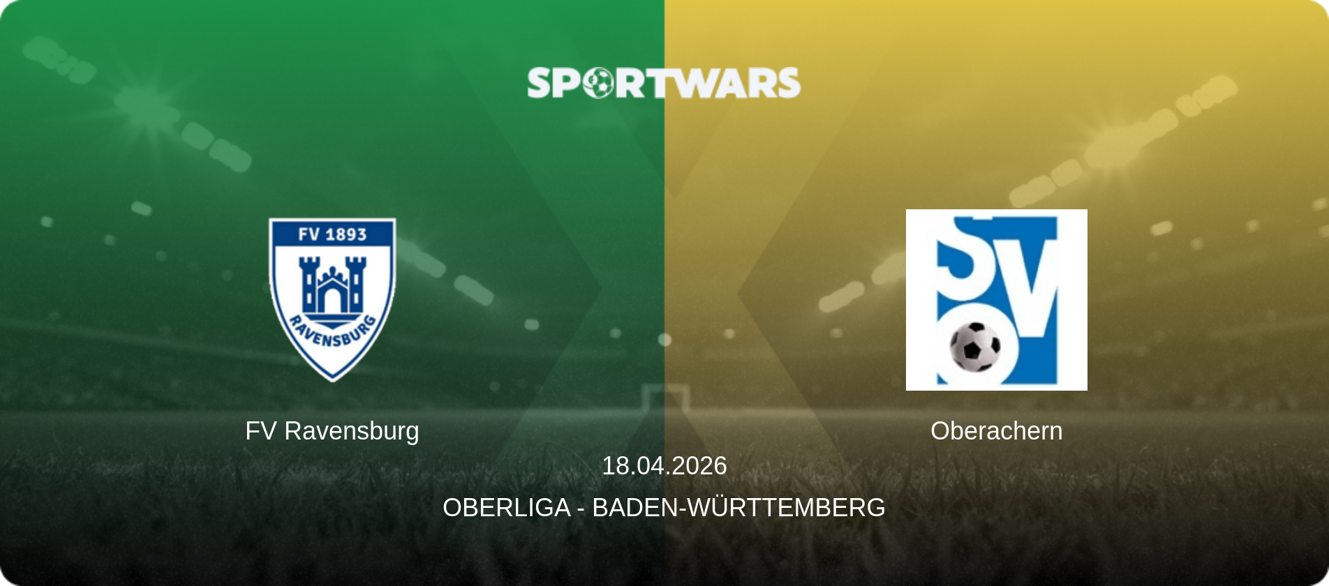FV Ravensburg — Oberachern, 18.04.2026 — Oberliga - Baden-Württemberg (match preview)