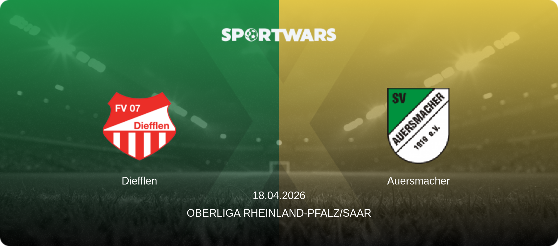 Diefflen — Auersmacher, 18.04.2026 — Oberliga Rheinland-Pfalz/Saar (match preview)