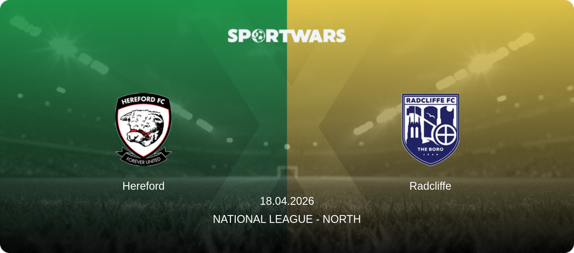 Hereford — Radcliffe, 18.04.2026 — National League - North (match preview)
