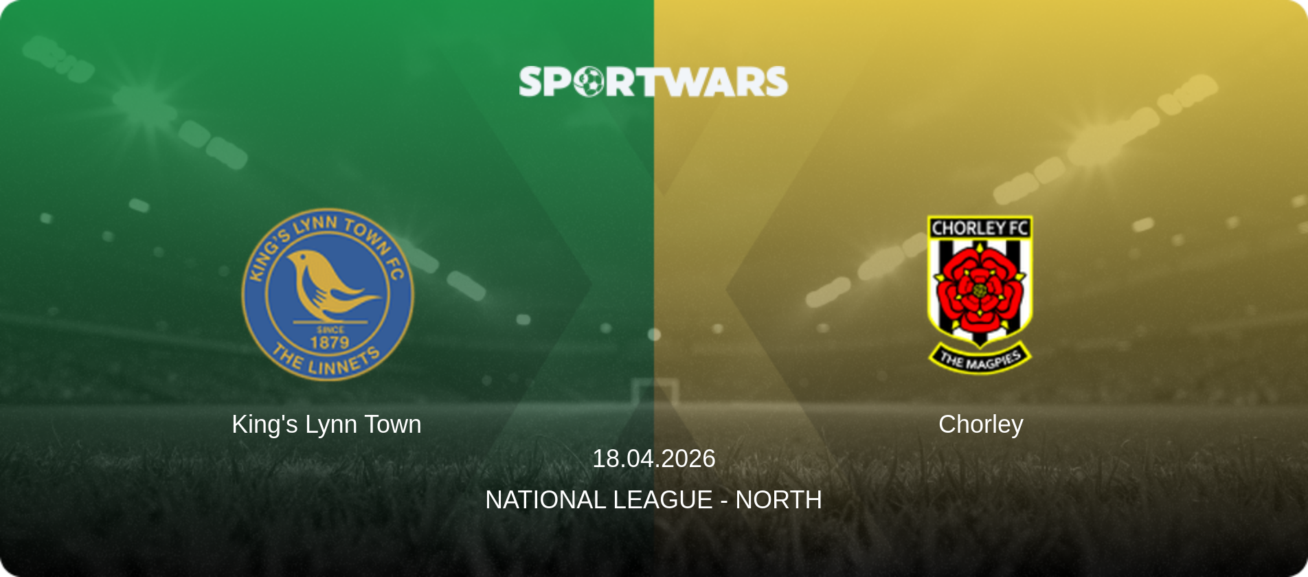 King's Lynn Town — Chorley, 18.04.2026 — National League - North (match preview)