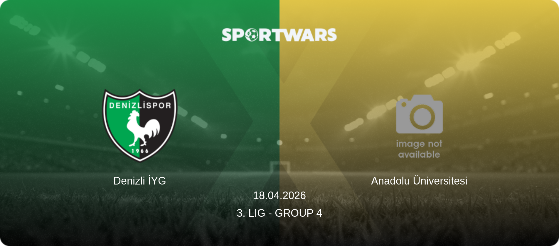Denizli İYG — Anadolu Üniversitesi, 18.04.2026 — 3. Lig - Group 4 (match preview)