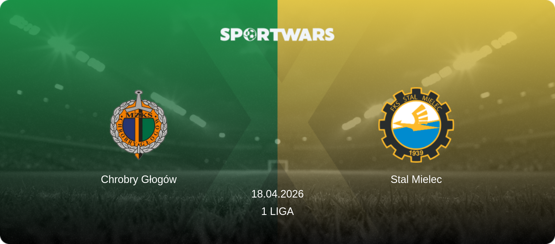 Chrobry Głogów — Stal Mielec, 18.04.2026 — 1 Liga (match preview)